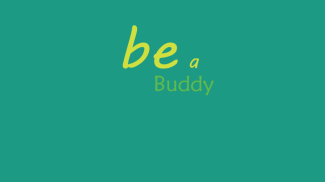 be a buddy