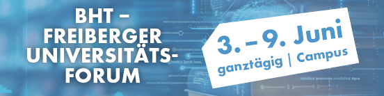 BHT, Freiberger Universitätsforum am 3. bis 9. Mai 2026