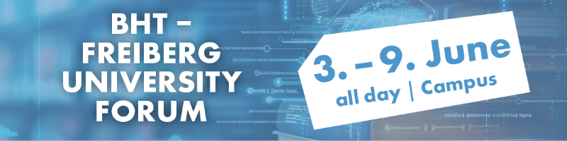 BHT - Freiberg University Forum 3rd to 9th June 2026