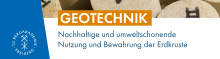 Geotechnik - Nachhaltige und umweltschonende Nutzung und Bewahrung der Erdkruste